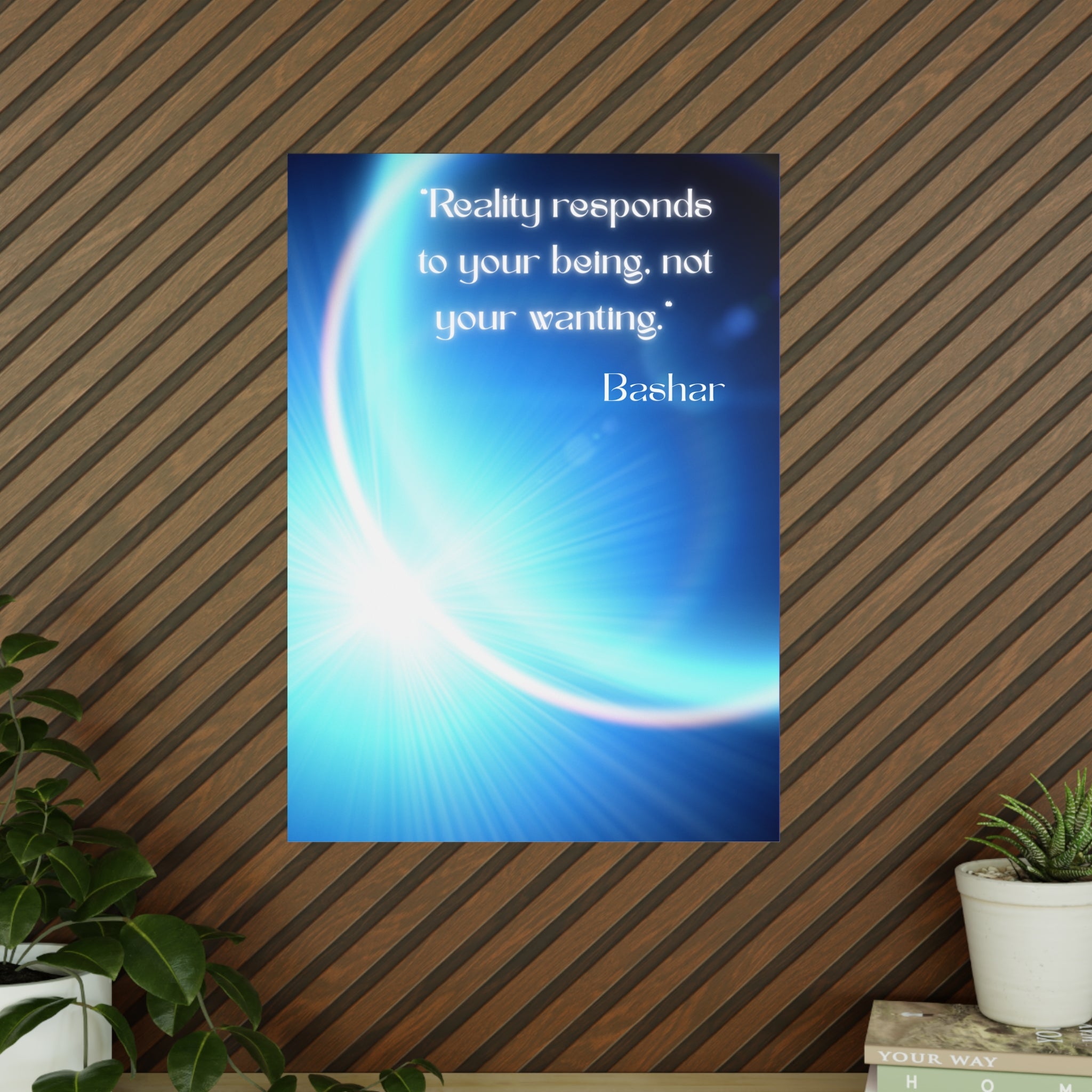 Wandposter  „Reality responds to your being“ | Hochwertiger Druck für Räume mit Bewusstsein & Klarheit